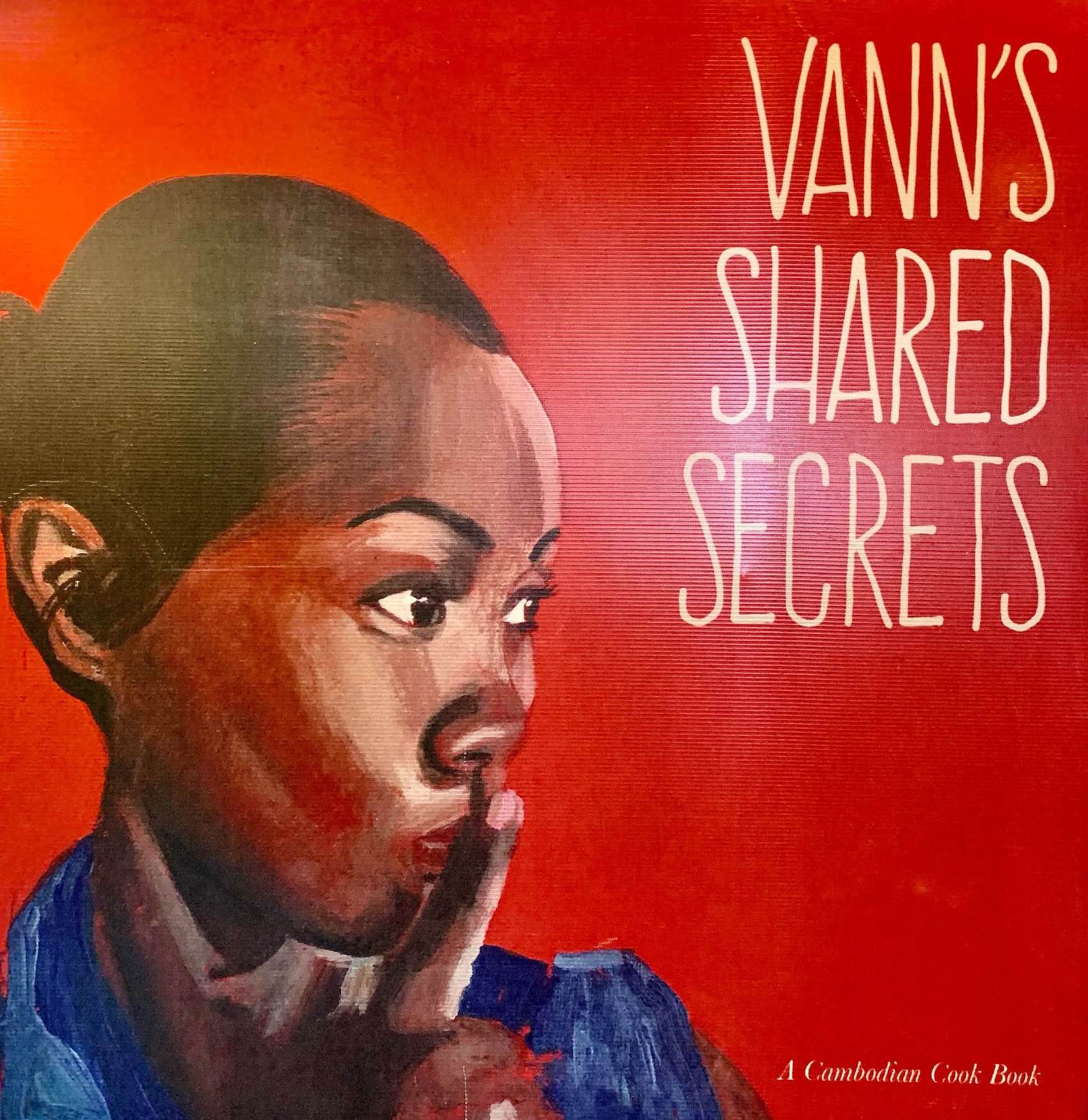 Vann's Shared Secrets a Cambodian Cookbook